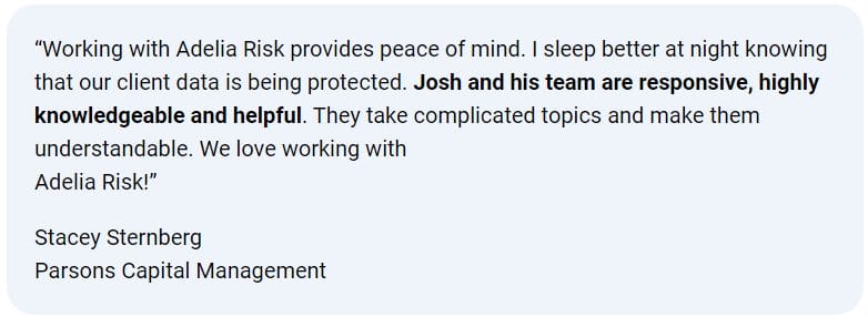 Parsons Capital Management testimonial praising Adelia Risk’s responsive and knowledgeable team for CMMC Level 2 cybersecurity compliance support.